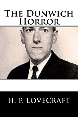 The Dunwich Horror by Lovecraft, H. P.