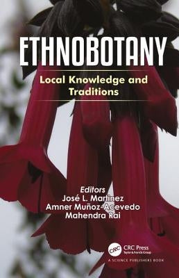 Ethnobotany: Local Knowledge and Traditions by Martinez, Jose L.
