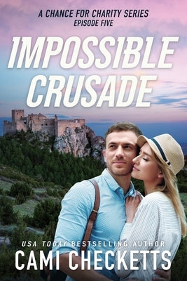 Impossible Crusade by Checketts, Cami