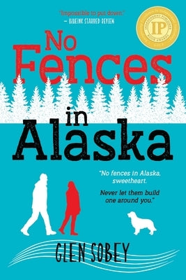 No Fences in Alaska by Sobey, Glen