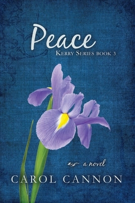 Peace: Kerry Series Book Three by Cannon, Carol
