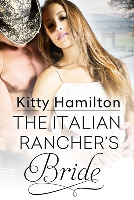 The Italian Rancher's Bride by Hamilton, Kitty