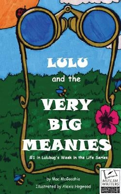Lulu and the Very Big Meanies by McGooshie, Mac