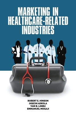Marketing in Healthcare-Related Industries by Hinson, Robert E.