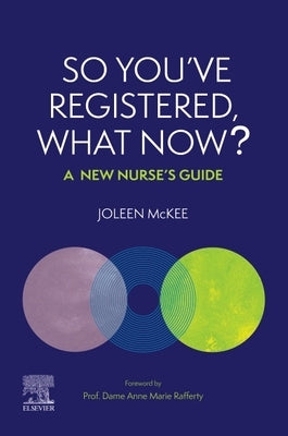 So You've Registered, What Now?: A New Nurse's Guide. by McKee, Joleen