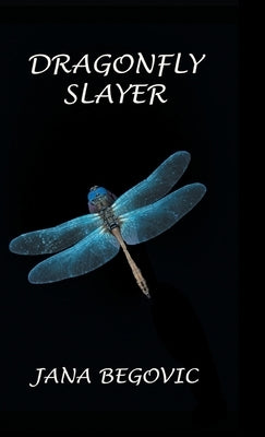Dragonfly Slayer by Begovic, Jana