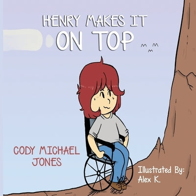 Henry Makes it on Top by K, Alexander