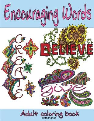 Adult Coloring Books: Encouraging Words by Ingrias, Beth