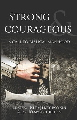 Strong and Courageous: A Call to Biblical Manhood by Boykin