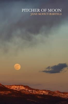 Pitcher of Moon by Kohut-Bartels, Jane