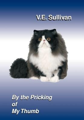 By the Pricking of My Thumb by Sullivan, V. E.