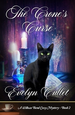 The Crone's Curse: A Willows Bend Cozy Mystery - Book 2 by Cullet, Evelyn
