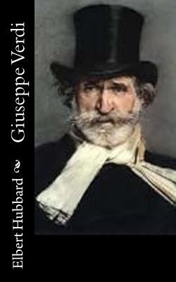 Giuseppe Verdi by Hubbard, Elbert