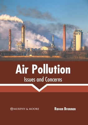Air Pollution: Issues and Concerns by Brennan, Raven
