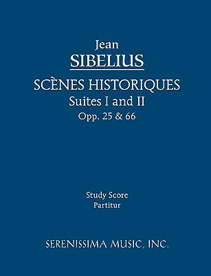Scenes Historiques, Opp.25 & 66: Study score by Sibelius, Jean
