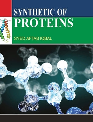Synthetic of Proteins by Iqbal, S. a.