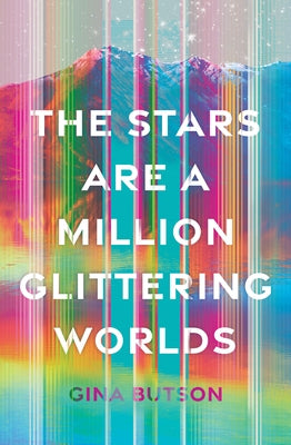 The Stars Are a Million Glittering Worlds by Butson, Gina