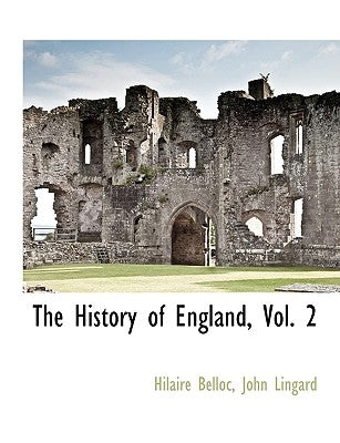 The History of England, Vol. 2 by Belloc, Hilaire
