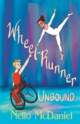 Wheel-Runner Unbound by McDaniel, Nello