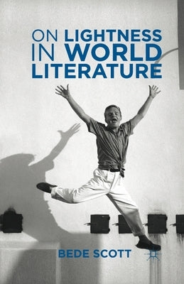 On Lightness in World Literature by Scott, B.