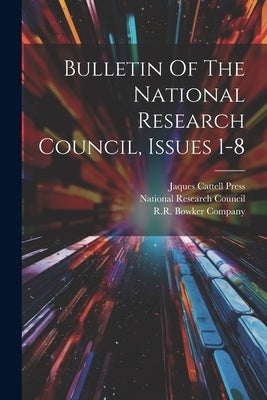 Bulletin Of The National Research Council, Issues 1-8 by National Research Council (U S )