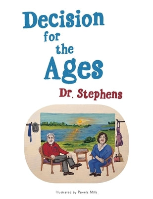 Decision for the Ages by Dr Stephens