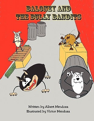 Baloney and the Bully Bandits by Mendoza, Albert