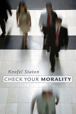 Check Your Morality by Staton, Knofel