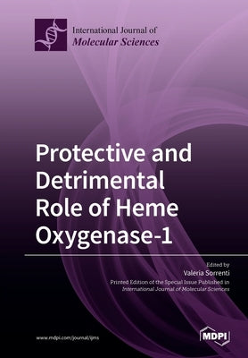 Protective and Detrimental Role of Heme Oxygenase-1 by Sorrenti, Valeria