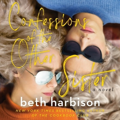 Confessions of the Other Sister by Harbison, Beth