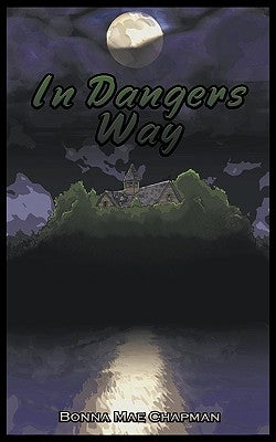 In Dangers Way by Chapman, Bonna Mae