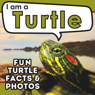 I am a Turtle: A Children's Book with Fun and Educational Animal Facts with Real Photos! by Brains, Active