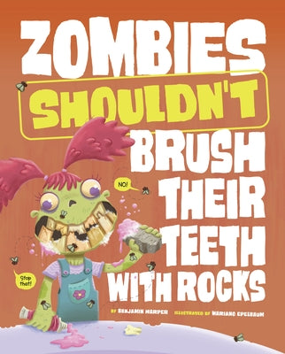 Zombies Shouldn't Brush Their Teeth with Rocks by Epelbaum, Mariano