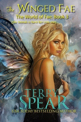 The Winged Fae: The World of Fae by Spear, Terry