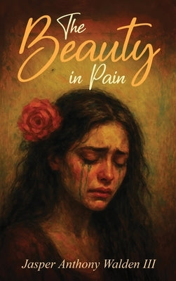 The Beauty in Pain by Anthony Walden, Jasper