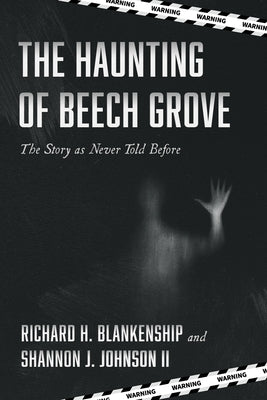 The Haunting of Beech Grove: The Story as Never Told Before by Blankenship, Richard H.