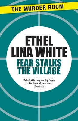 Fear Stalks the Village by White, Ethel Lina