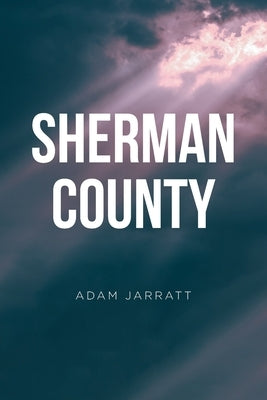 Sherman County by Jarratt, Adam