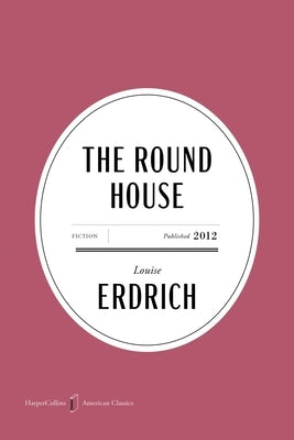 The Round House American Classics Edition by Erdrich, Louise