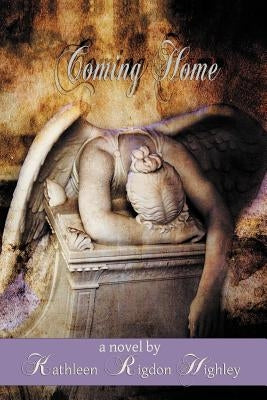 Coming Home by Highley, Kathleen Rigdon