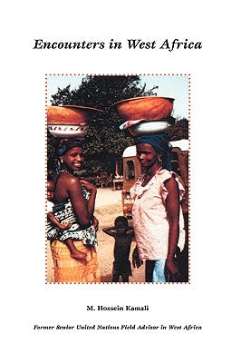 Encounters in West Africa by Kamali, Hossein