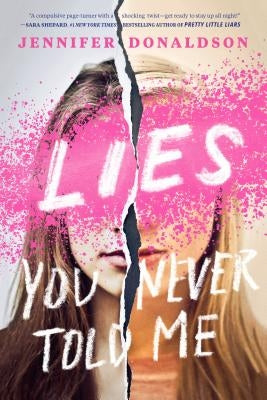 Lies You Never Told Me by Donaldson, Jennifer
