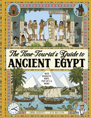 The Time-Tourist's Guide to Ancient Egypt by Roberts, Emma
