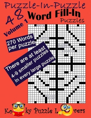 Puzzle-in-Puzzle Word Fill-In, Volume 1, Over 270 words per puzzle by Kooky Puzzle Lovers