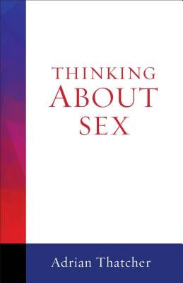 Thinking about Sex by Thatcher, Adrian
