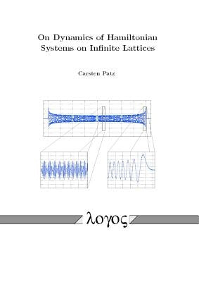 On Dynamics of Hamiltonian Systems on Infinite Lattices by Patz, Carsten