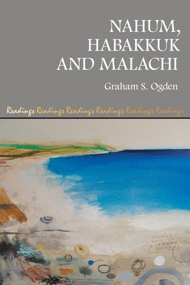 Nahum, Habakkuk and Malachi by Ogden, Graham S.