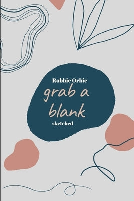 Grab a Blank by Orbie, Robbie