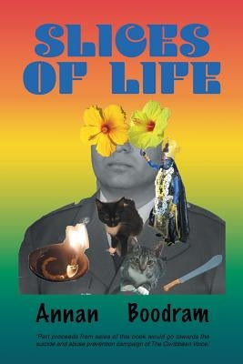 Slices of Life by Boodram, Annan