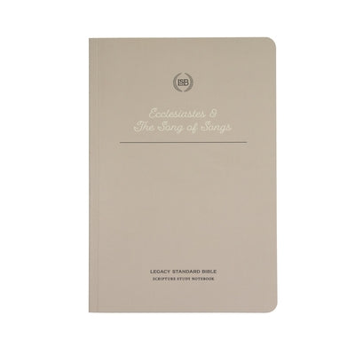 Lsb Scripture Study Notebook: Ecclesiastes & Song of Songs: Legacy Standard Bible by Steadfast Bibles